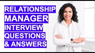 RELATIONSHIP MANAGER Interview Questions and ANSWERS [upl. by Caneghem417]