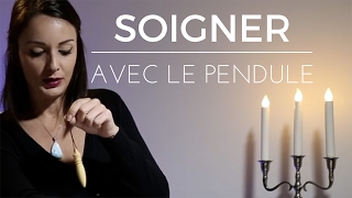 Soigner grâce au pendule [upl. by Conlan]