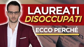 Laureati Disoccupati Ecco Il Perché [upl. by Aimee320]