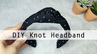 DIY KNOT HEADBAND  Easy Fashion DIY [upl. by Aikemaj492]