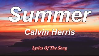 Calvin Harris  Summer Lyrics [upl. by Emmanuel37]