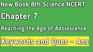 Reaching The Age of Adolescence Chapter 7  Class 8 Science  Keywords and Questions  Answers [upl. by Nnylyma]