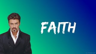 George Michael  Faith Lyrics [upl. by Iem]