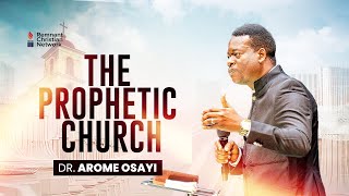 THE PROPHETIC CHURCH  DR AROME OSAYI [upl. by Aieken]