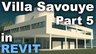 Le Corbusiers Villa Savoye in Revit Complete Tutorial  Part 5 [upl. by Stanzel]