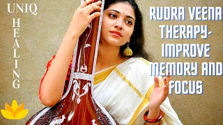 Rudra Veena Therapy  Improve Memory Focus Relaxing Instrumental Classical Music   UNIQ Healing [upl. by Merriman]