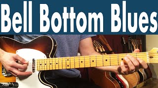 How To Play Bell Bottom Blues On Guitar  Eric Clapton Guitar Lesson  Tutorial  Guitar TABS [upl. by Eirased]