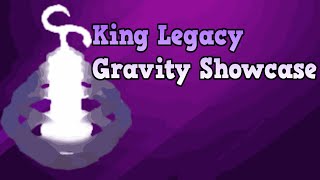 King Legacy Gravity Showcase [upl. by Roxi]