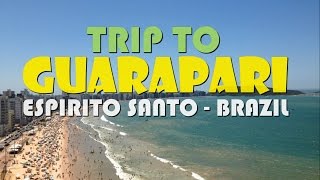 TRIP TO GUARAPARI  BRAZIL [upl. by Yalcrab]