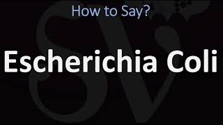 How to Pronounce Escherichia Coli CORRECTLY [upl. by Aronel218]