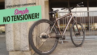 Singlespeed Conversion Simple No Tensioner [upl. by Kenzie]