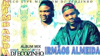 Irmãos Almeida  Kimbanda 1995 Album Mix 2017  Eco Live Mix [upl. by Venn]