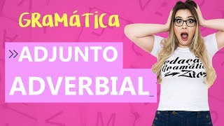 ADJUNTO ADVERBIAL APRENDA EM 7 MINUTOS  Profa Pamba [upl. by Notlaw201]