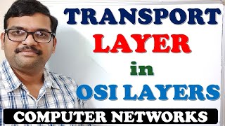 08  TRANSPORT LAYER OSI LAYERS  COMPUTER NETWORKS [upl. by Harikahs487]