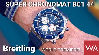 BREITLING Super Chronomat B01 44 World Premiere [upl. by Pufahl641]