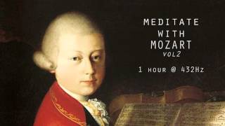 Meditate with Mozart  432Hz Classical Music  Vol 2 [upl. by Petras]