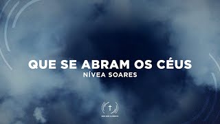 NÍVEA SOARES  QUE SE ABRAM OS CÉUS Lyric Vídeo [upl. by Lomasi]