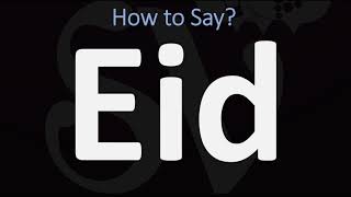 How to Pronounce Eid CORRECTLY [upl. by Cyrus334]