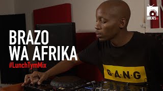 Brazo Wa Afrika with your LunchTymMix [upl. by Ffilc]