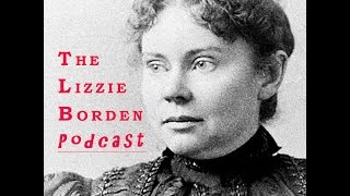 The Lizzie Borden Podcast  Episode One The Doggerel [upl. by Anolla]