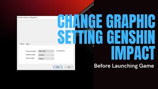 GENSHIN IMPACT PC  Change Graphics Settings Before Launching the Game  PC [upl. by Eseila]