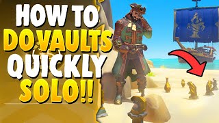 How to do THE NEW VAULTS QUICKLY amp SOLOSea Of Thieves [upl. by Nazay112]