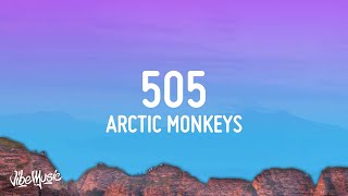 Arctic Monkeys  505 Lyrics [upl. by Ragg]