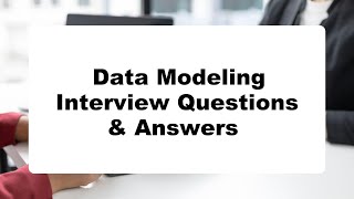 Data Modeling  Interview Questions amp Answers [upl. by Ditter]