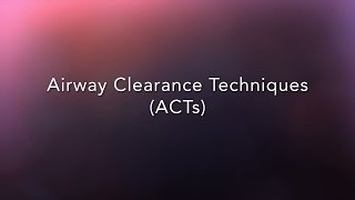 CF Foundation  Airway Clearance Techniques ACTs [upl. by Ahsino]