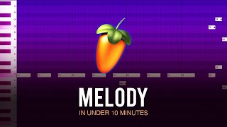 FL STUDIO • How to Make A Melody in Under 10 Minutes [upl. by Tearle]