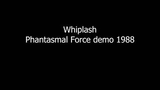 Whiplash  Phantasmal Force demo 1988 [upl. by Arorua]