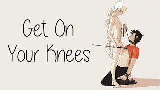 Nightcore  Get On Your Knees male [upl. by Reiter730]