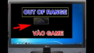 Lỗi LOL 1  Lỗi vào game Liên Minh LOL màn hình bị đen báo OUT OF RANGE [upl. by Arama635]