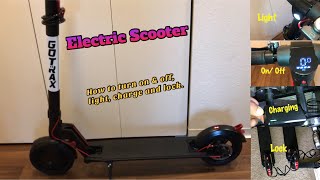 GOTRAX ELECTRIC SCOOTER How to Turn OnOff Use the Light Switch Lock and Charging [upl. by Gnot670]