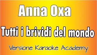 Anna Oxa  Tutti i Brividi del mondo Versione Karaoke Academy Italia [upl. by Naesal]