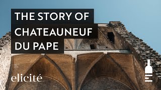 The Story And History Behind Chateauneuf Du Pape [upl. by Lsiel]