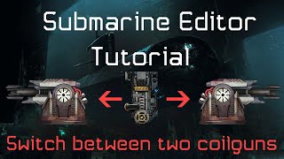 Barotrauma Sub Editor Tutorial  Switch between two coilguns [upl. by Namlaz379]