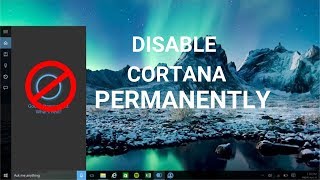 How To Disable Cortana Permanently in Windows 10 [upl. by Suoicerp158]