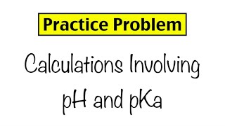 Practice Problem Calculations Involving pH and Ka [upl. by Ashatan]