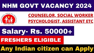 40 GOVT NHM VACANCY 2024  FRESHERS ELIGIBLE  SALARY 50000  ALL INDIA APPLY  NHM JOBS 2024 [upl. by Doretta922]