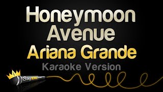 Ariana Grande  Honeymoon Avenue Karaoke Version [upl. by Alla195]