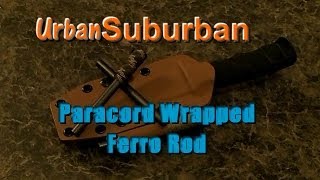 DIY Paracord Wrapped Ferro Rods [upl. by Lemmuela939]