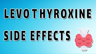 Levothyroxine Mechanism and Side Effects [upl. by Arutnev868]