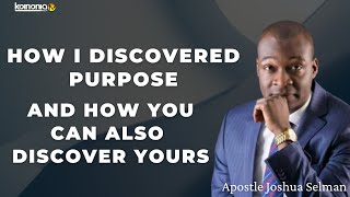 HOW TO DISCOVER YOUR PURPOSE  Apostle Joshua Selman [upl. by Zoubek232]