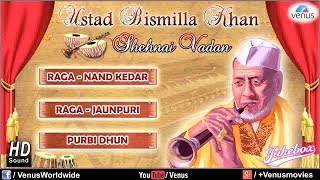 Shehnai Vadan Vol 1  Ustad Bismillah Khan  Hindustani Classical Instrumental Audio Jukebox [upl. by Griz]