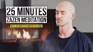 25 Minute Zazen Meditation  Path to the inner center with ZenMaster Hinnerk Polenski [upl. by Eednahs]