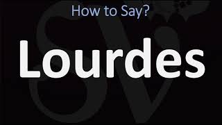 How to Pronounce Lourdes CORRECTLY [upl. by Lavicrep676]