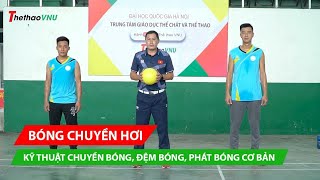 Bóng chuyền hơi Kỹ thuật chuyền bóng đệm bóng phát bóng cơ bản [upl. by Patsis]