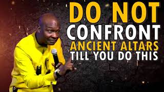 DO NOT CONFRONT ANCESTRAL ALTARS WITHOUT FIRST DOING THIS  APOSTLE JOSHUA SELMAN [upl. by Siver624]