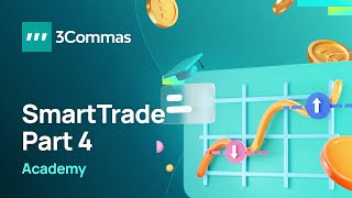 3Commas Academy Smart Trade Part 4 [upl. by Rexford]